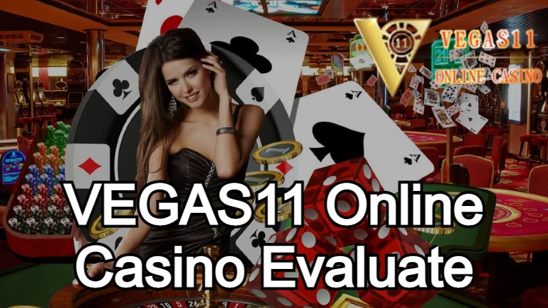 VEGAS11 Online Casino Evaluate